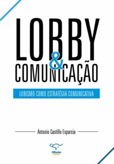 lobby &amp; comunicaço (ebook)-antonio castillo esparcia-9788578084615