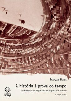a historia a prova do tempo - 2ª ediço (ebook)-françois dosse-9788595461215