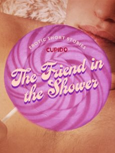 the friend in the shower - and other queer erotic short stories from cupido (ebook)-9788726545715