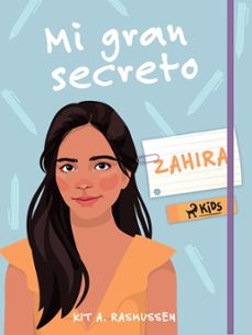 mi gran secreto: zahira (ebook)-kit a. rasmussen-9788728270615