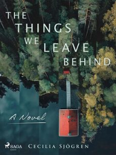 the things we leave behind: a dual timeline, literary thriller set in sweden (ebook)-cecilia sjögren-9788728569115