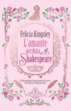 l amante perduta di shakespeare-felicia kingsley-9788822793515