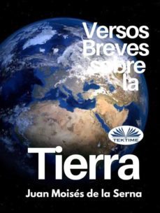 versos breves sobre la tierra (ebook)-juan moises de la serna-9788835433415