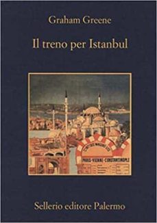 il treno per istanbul-graham greene-9788838939815