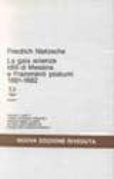 opere complete (vol. 5/2): idilli di messina - la gaia scienza - frammenti postumi (1881-82)-9788845907715