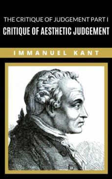 the critique of judgement part i: critique of aesthetic judgement (ebook)-immanuel kant-9788892860315