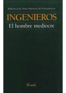 el hombre mediocre-jose ingenieros-9789500394215