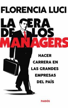la era de los managers. hacer carrera en las grandes empresas (ebook)-florencia luci-9789501294415