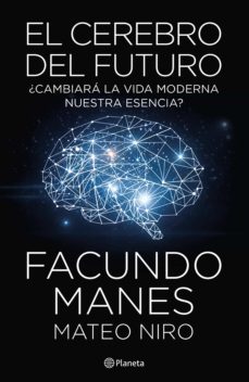 el cerebro del futuro (ebook)-facundo manes-mateo niro-9789504962915