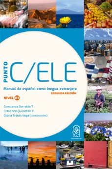 punto c/ele - nivel b1 (ebook)-constanza sarralde-francisco quilodrán-gloria toledo-9789561425415