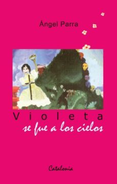 violeta se fue a los cielos (ebook)-angel parra-9789563241815