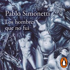 los hombres que no fui (audiolibro)-pablo simonetti-9789563842715