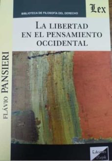 la libertad en el pensamiento occidental-flavio pansieri-9789563926415