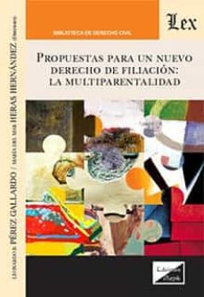 propuestas para un nuevo derecho de filiacion: la multparentañidad-9789564072715