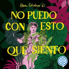 no puedo con esto que siento (audiolibro)-beatriz cordova-9789564087115