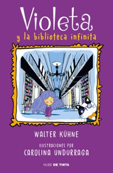 violeta y la biblioteca infinita (ebook)-walter kühne-carolina undurraga-9789569476815