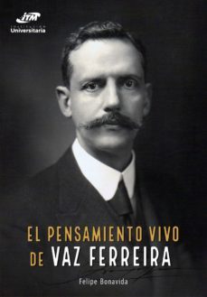 el pensamiento vivo de vaz ferreira (ebook)-felipe bonavida-9789585122215