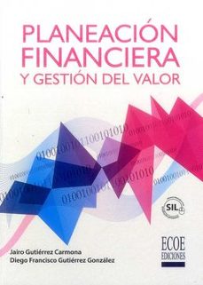 planeacion financiera y gestion del valor-jairo y otro gutierrez carmona-9789587716115