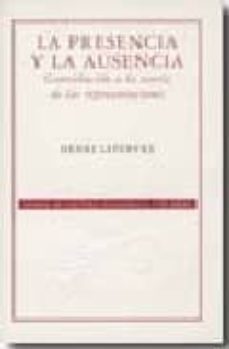 la presencia y la ausencia: contribucion a la teoria de las repre sentaciones (2ª ed.)-9789681677015