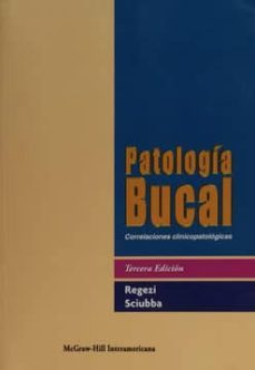 patologia bucal: correlaciones clinicopatologias (3ª ed.)-j.a. regezi-j.j. sciubba-9789701026915