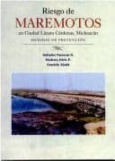 riesgo de maremotos en ciudad lazaro cardenas, michoacan: medidas de prevencion-salvador farreras s.-modesto ortiz f.-9789706791115