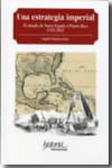 una estrategia imperial: el situado de nueva españa a puerto rico 1765-1821-argelia pacheco diaz-9789706841315
