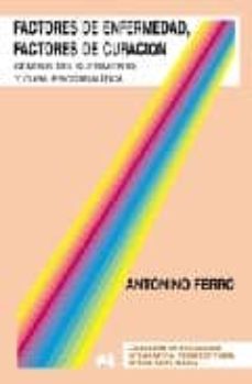 factores de enfermedad, factores de curacion: genesis del sufrimi ento y cura psicoanalitica-9789870003915