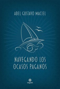 navegando los ocasos paganos (ebook)-abel gustavo maciel-9789874935915