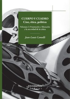 cuerpo y cuadro (vol. 2): cine, etica, politica-jean louis comolli-9789875748415
