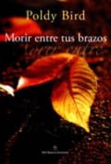 morir entre tus brazos-poldy bird-9789876091015
