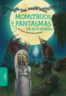 monstruos y fantasmas de aca nomas (ebook)-ana maria shua-9789877389715