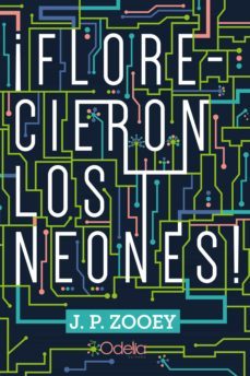 ¡florecieron los neones! (ebook)-j. p. zooey-9789878670515