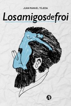 los amigos de froi (ebook)-juan manuel tejeda-9789878731315
