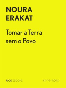 tomar a terra, sem o povo (ebook)-noura erakat-9789895306015