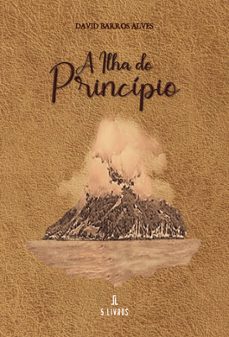 a ilha do princípio-david barros alves-9789895860715