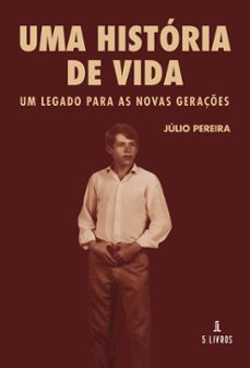 uma historia de vida um legado para as novas geraçes-julio pereira-9789895862115