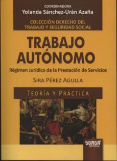 trabajo autonomo: regimen juridico de la prestacion de servicios-yolanda sanchez uran azana-9789897123115