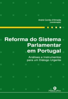 reforma do sistema parlamentar em portugal (ebook)-andré correia d'almeida (coord)-9789897163715