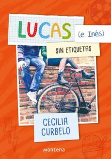 lucas (e ines) sin etiquetas (ebook)-cecilia curbelo-9789974899315