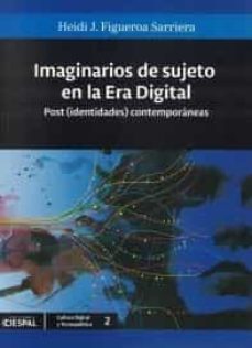 imaginarios de sujeto en la era digital-heidi j. figueroa sarriera-9789978551615