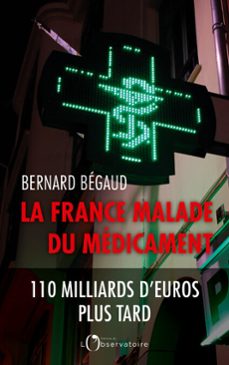 la france malade du medicament (ebook)-bernard begaud-9791032909515