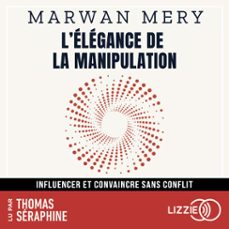 l'elegance de la manipulation - influencer et convaincre sans conflit (audiolibro)-marwan mery-9791036650215