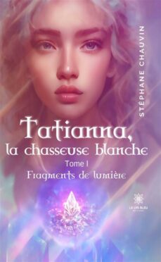 tatianna, la chasseuse blanche - tome 1 (ebook)-9791037785015