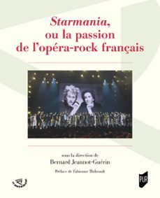 starmania, ou la passion de lopera-rock français (ebook)-9791041310715