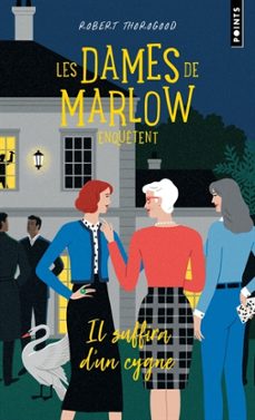 les dames de marlow enquetent. vol. 2. il suffira d'un cygne-robert thorogood-9791041415915