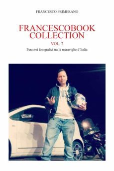 francescobook collection vol.7 - percorsi fotografici tra le meraviglie ditalia (ebook)-9791221463415