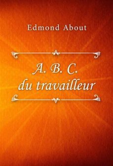 a. b. c. du travailleur (ebook)-edmond about-9791222001715