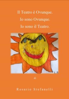 il teatro è ovunque. io sono ovunque. io sono il teatro (ebook)-9791222066615
