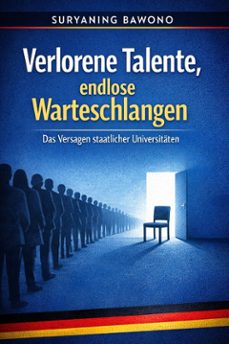 verlorene talente, endlose warteschlangen: das versagen staatlicher universitaten (ebook)-9791224445715