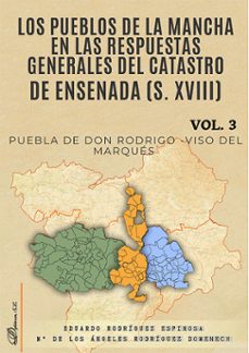 los pueblos de la mancha en las respuestas generales del catastro de ensenada (s. xviii). volumen iii. puebla de don rodrigo-viso del marques (ebook)-eduardo rodríguez espinosa-mª ángeles rodríguez-domenech-9791370061715